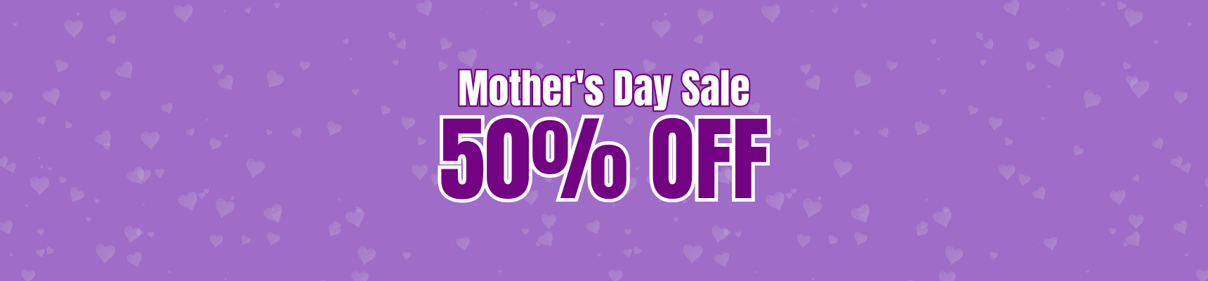 Mother's Day Sale- 50% OFF