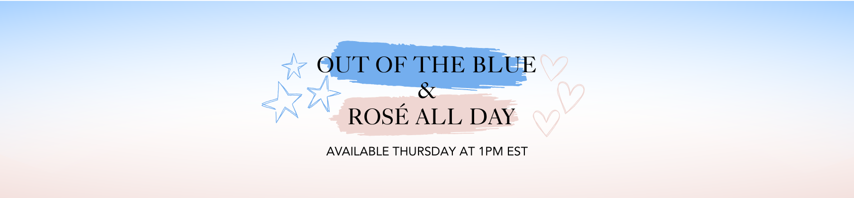 Rosé All Day and Out Of The Blue