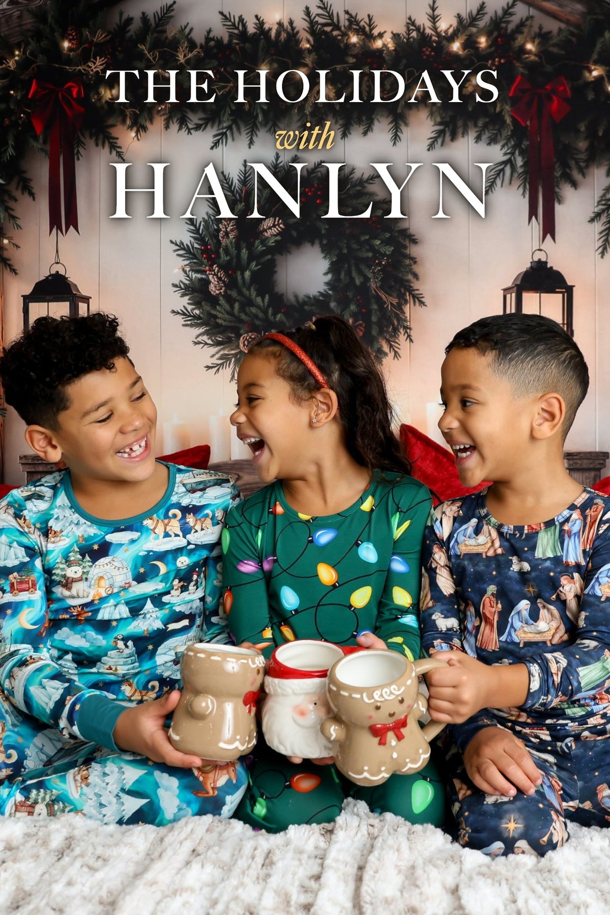 Three kids in Hanlyn holiday pajamas laughing with Christmas mugs. The Holidays with Hanlyn