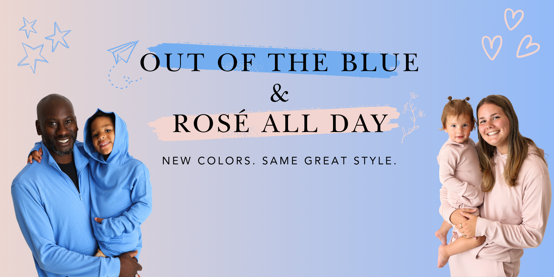 Out Of The Blue and Rose All Day. New colors, same great style. Families in matching blue and pink bamboo hoodies.